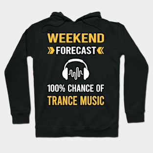 Weekend Forecast Trance music Hoodie